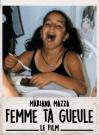 Mariana Mazza - Femme ta gueule - Le Film